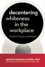 Cover image for Decentering Whiteness in the Workplace, isbn: 9781523005550