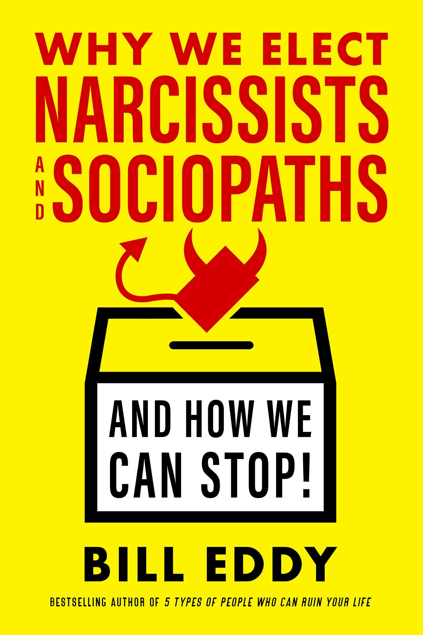 Cover image for Why We Elect Narcissists and Sociopaths—And How We Can Stop!, isbn: 9781523085279