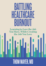 Cover image for Battling Healthcare Burnout, isbn: 9781523089925