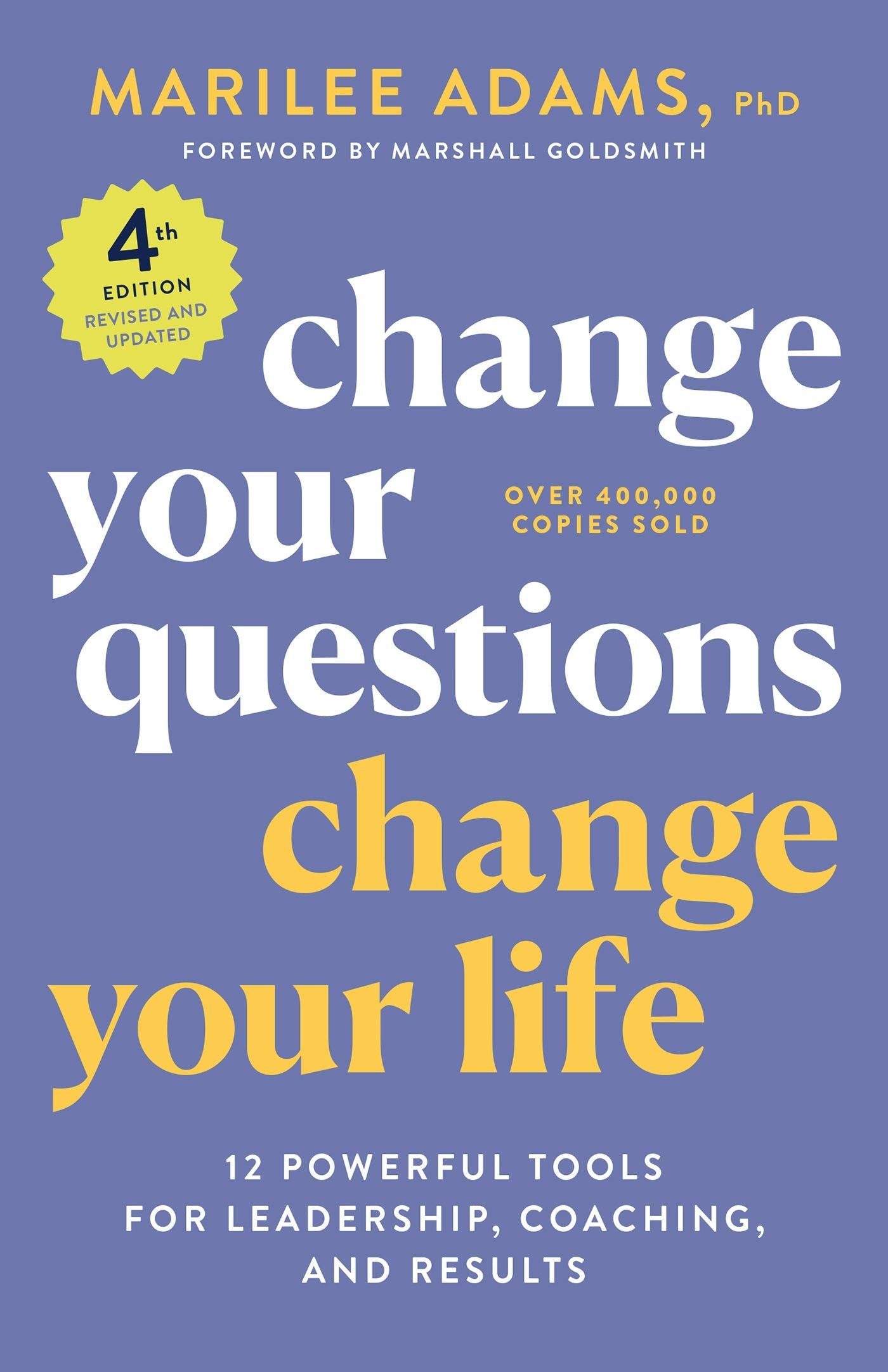 Cover image for Change Your Questions, Change Your Life, 4th Edition, isbn: 9781523091034
