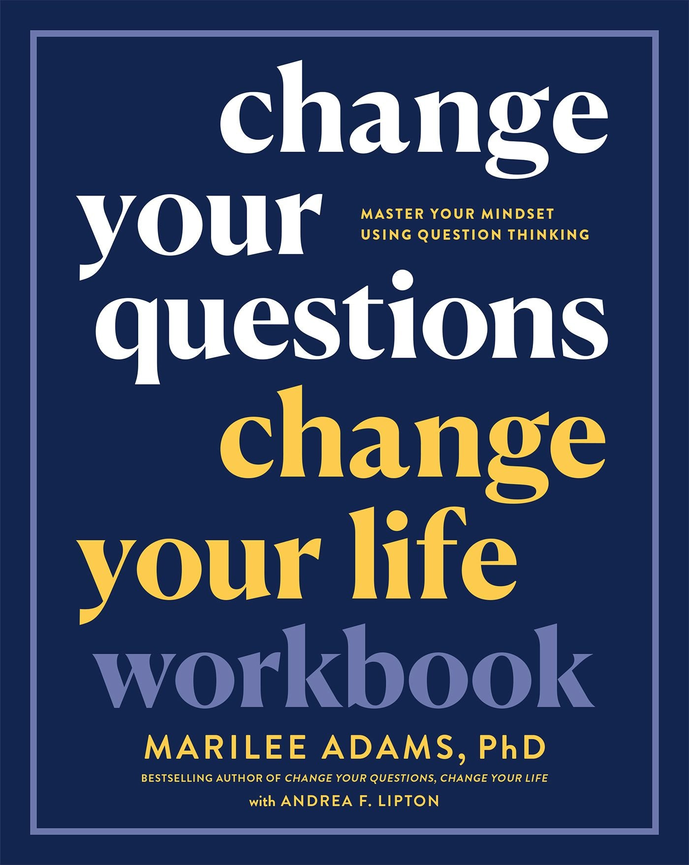 Cover image for Change Your Questions, Change Your Life Workbook, isbn: 9781523091201