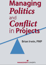 Cover image for Managing Politics and Conflict in Projects, isbn: 9781523096657