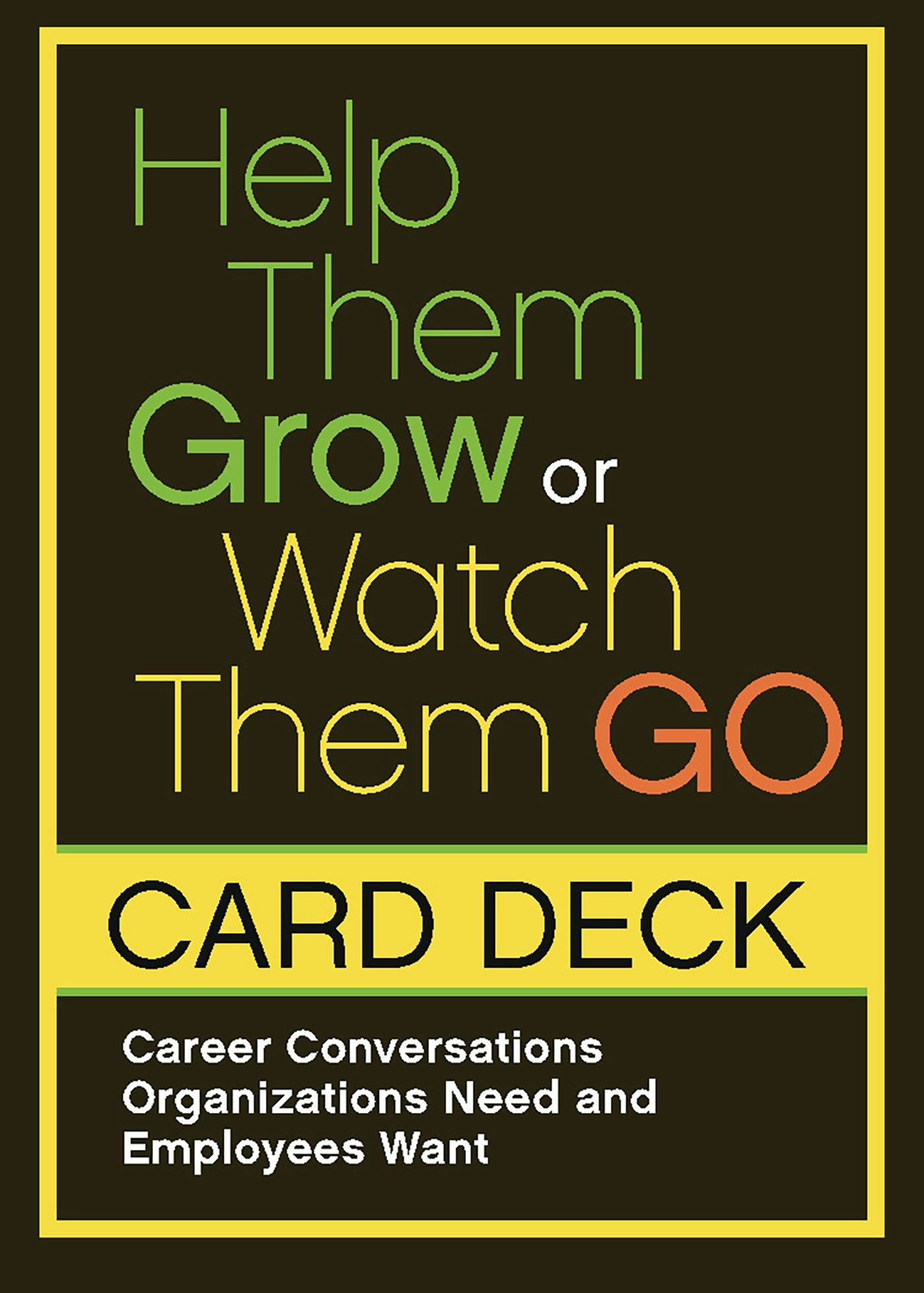 Cover image for Help Them Grow or Watch Them Go Card Deck, isbn: 9781523097982