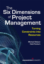 Cover image for The Six Dimensions of Project Management, isbn: 9781567262056