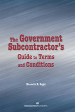 Cover image for The Government Subcontractor's Guide to Terms and Conditions, isbn: 9781567262322