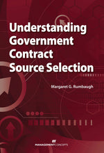 Cover image for Understanding Government Contract Source Selection, isbn: 9781567262735
