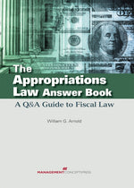 Cover image for The Appropriations Law Answer Book, isbn: 9781567263626