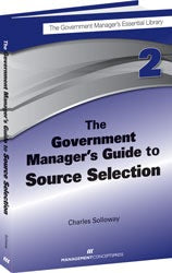 Cover image for The Government Manager's Guide to Source Selection, isbn: 9781567264012