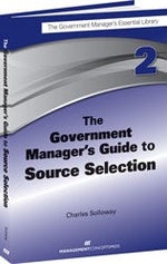 Cover image for The Government Manager's Guide to Source Selection, isbn: 9781567264081