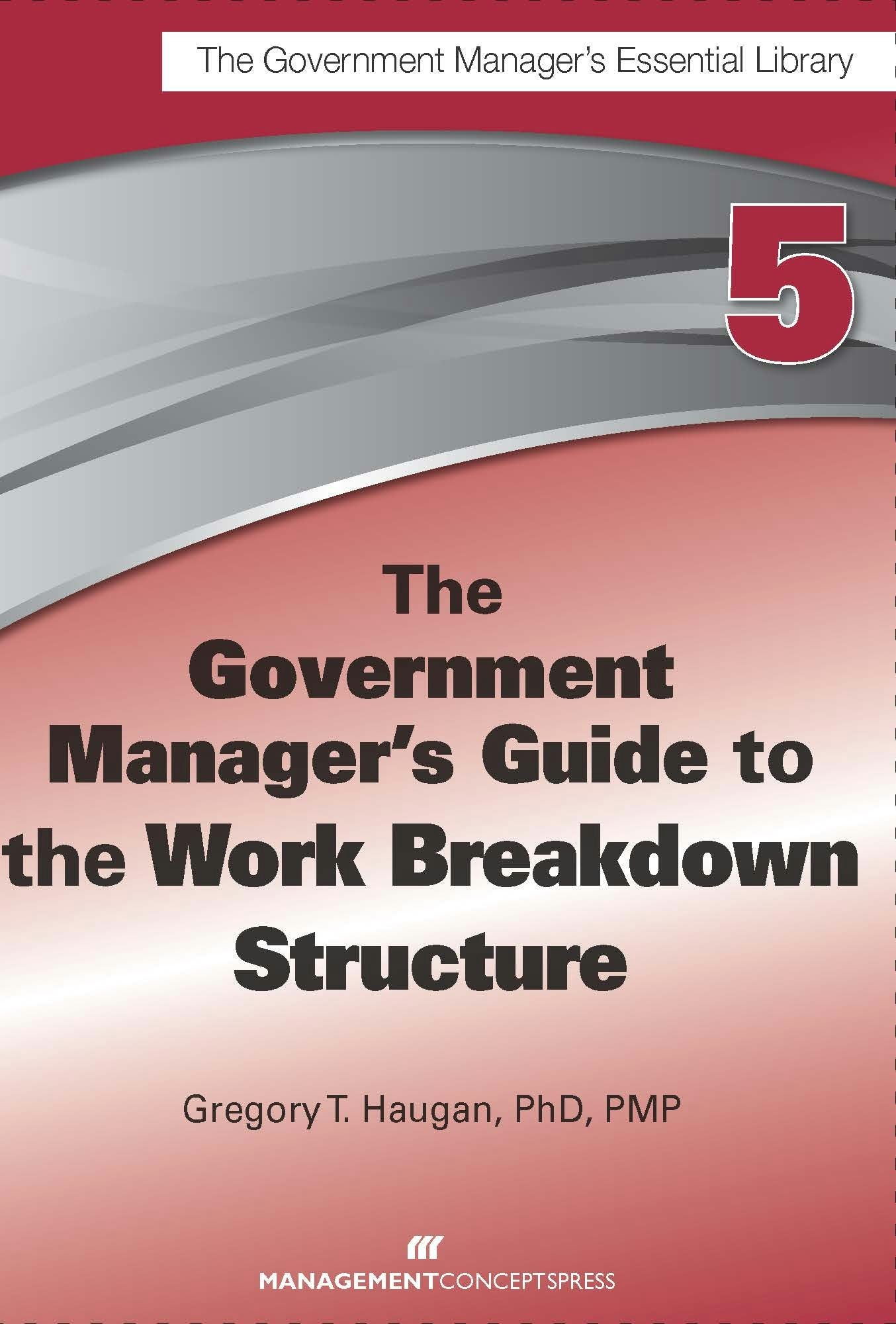 Cover image for The Government Manager's Guide to the Work Breakdown Structure, isbn: 9781567264111