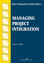 Cover image for Managing Project Integration, isbn: 9781567264524