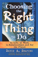 Cover image for Choosing the Right Thing to Do, isbn: 9781576750575