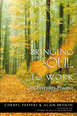Cover image for Bringing Your Soul to Work, isbn: 9781576751114
