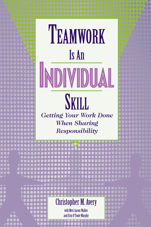 Cover image for Teamwork Is an Individual Skill, isbn: 9781576751558
