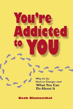 Cover image for You're Addicted to You, isbn: 9781576754276