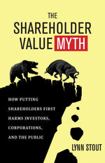 Cover image for The Shareholder Value Myth, isbn: 9781605098159