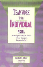 Cover image for Teamwork Is an Individual Skill, isbn: 9781609943981