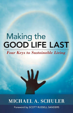 Cover image for Making the Good Life Last, isbn: 9781609944421