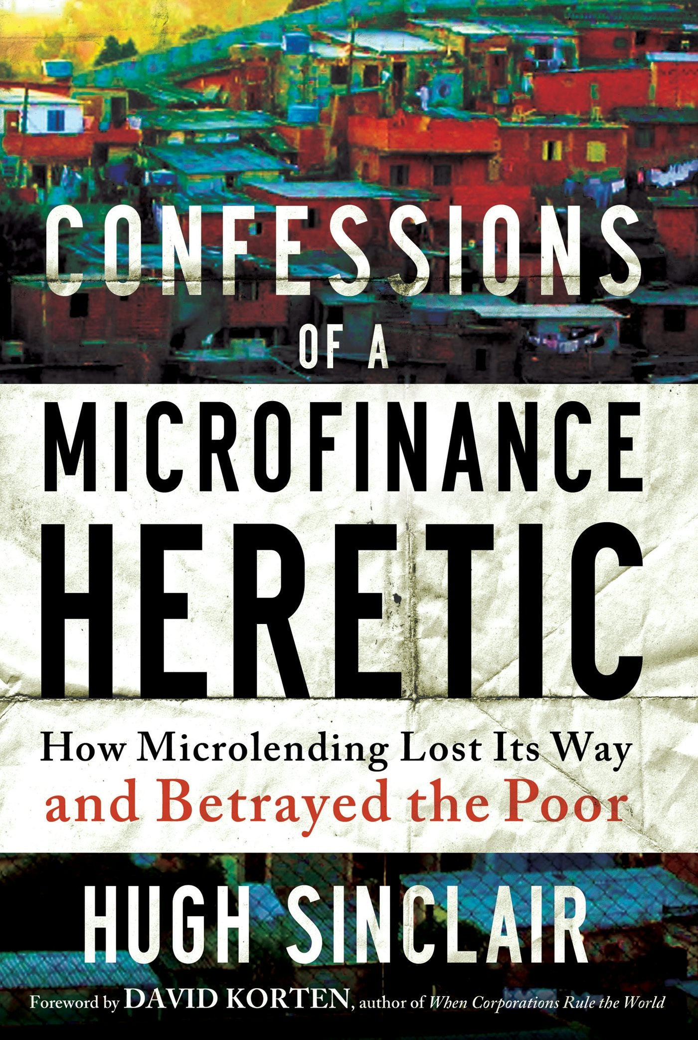 Cover image for Confessions of a Microfinance Heretic, isbn: 9781609945183
