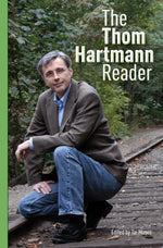Cover image for The Thom Hartmann Reader, isbn: 9781609945596