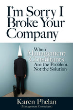 Cover image for I'm Sorry I Broke Your Company, isbn: 9781609947415
