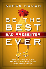 Cover image for Be the Best Bad Presenter Ever, isbn: 9781626560482