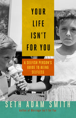 Cover image for Your Life Isn't for You, isbn: 9781626560956