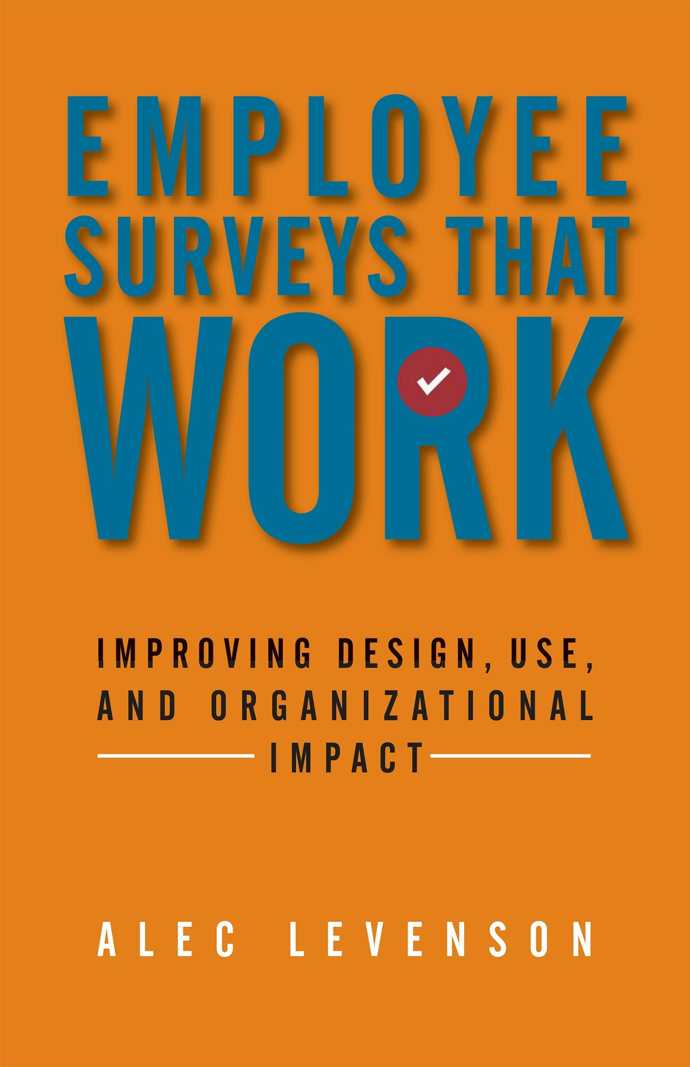 Cover image for Employee Surveys That Work, isbn: 9781626561199