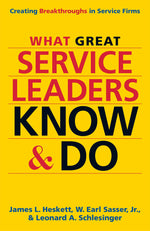 Cover image for What Great Service Leaders Know and Do, isbn: 9781626565869