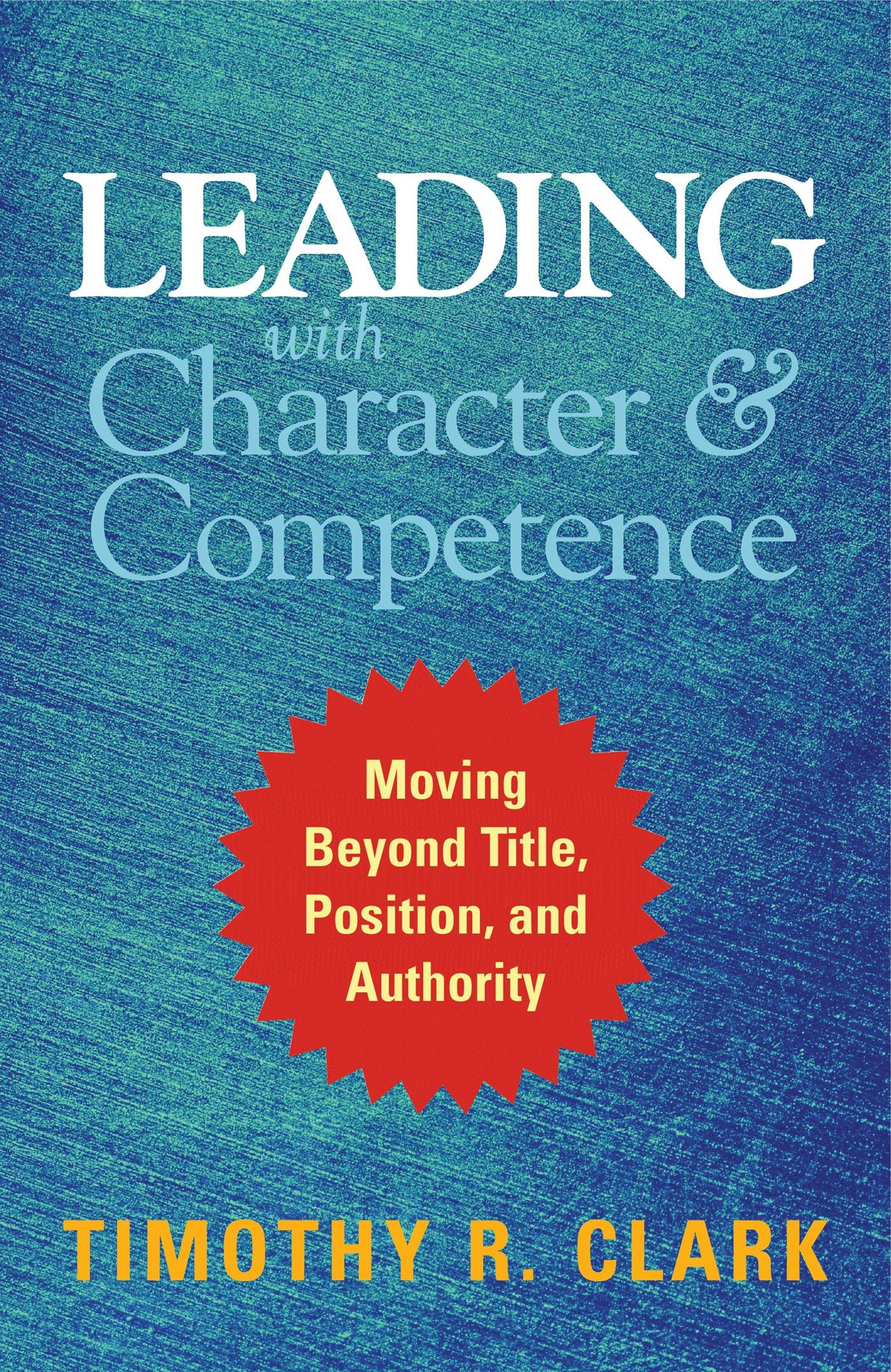 Cover image for Leading with Character and Competence, isbn: 9781626567733