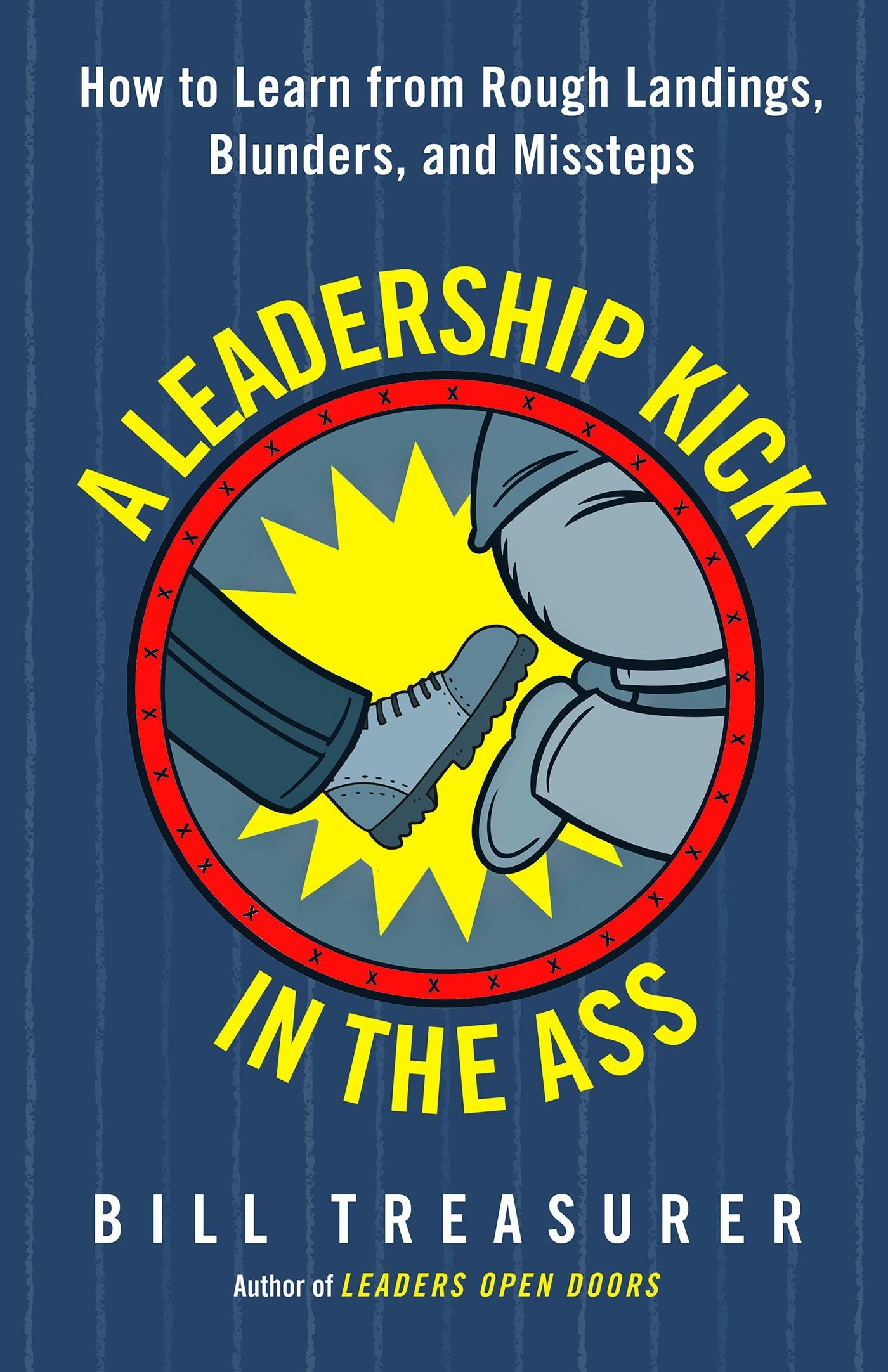 Cover image for A Leadership Kick in the Ass, isbn: 9781626568020