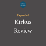 Kirkus Review (Expanded)