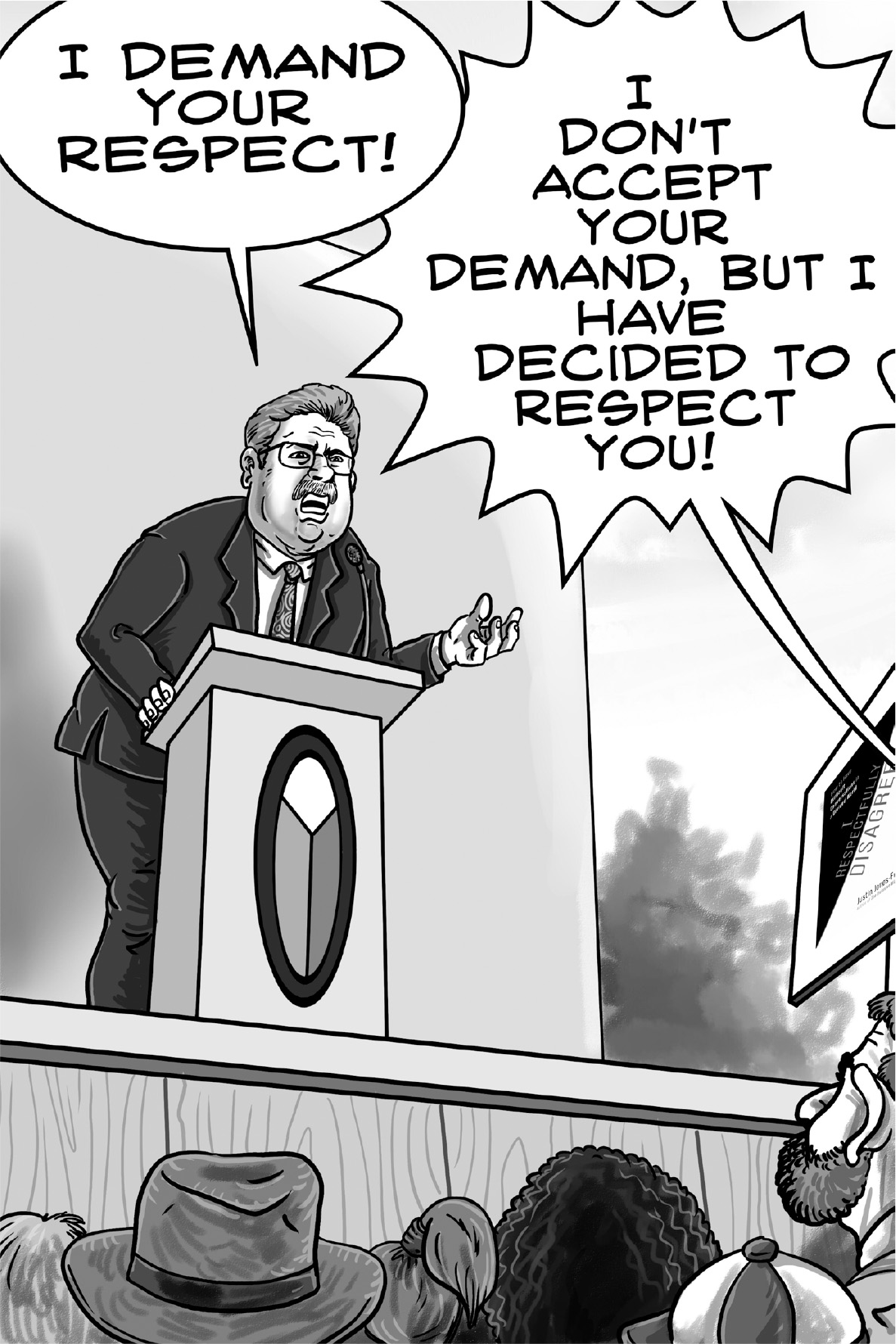A cartoon of a person standing at a lecturn onstage demanding respect from the crowd. The crowd shouts back declining the demand but still choosing to show respect.