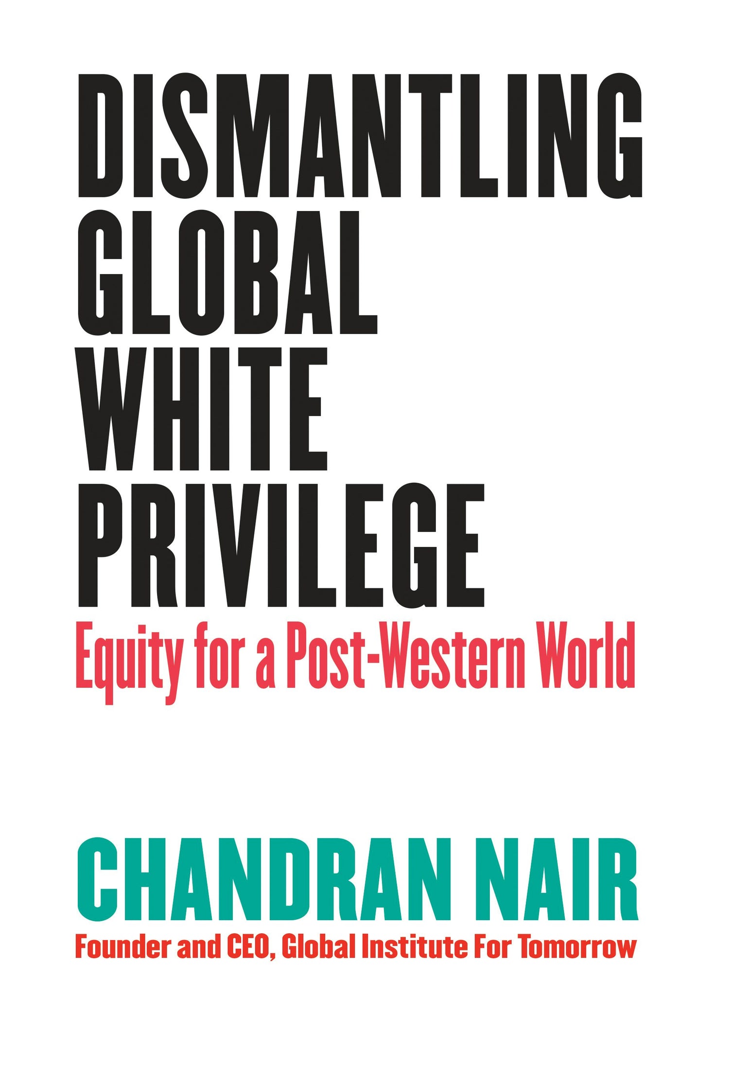 Cover image for Dismantling Global White Privilege, isbn: 9781523000005