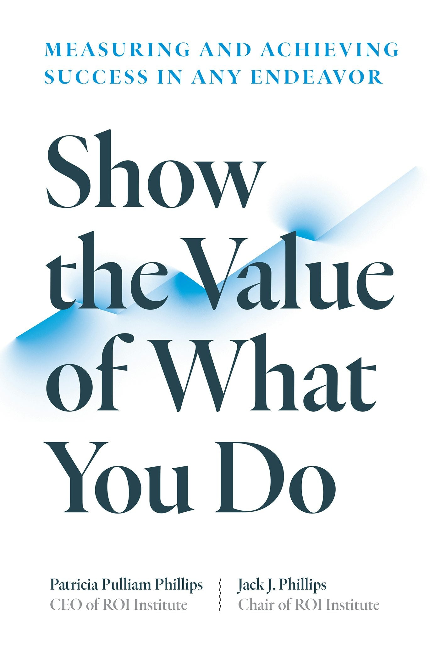 Cover image for Show the Value of What You Do, isbn: 9781523002276