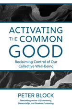 Cover image for Activating the Common Good, isbn: 9781523005963