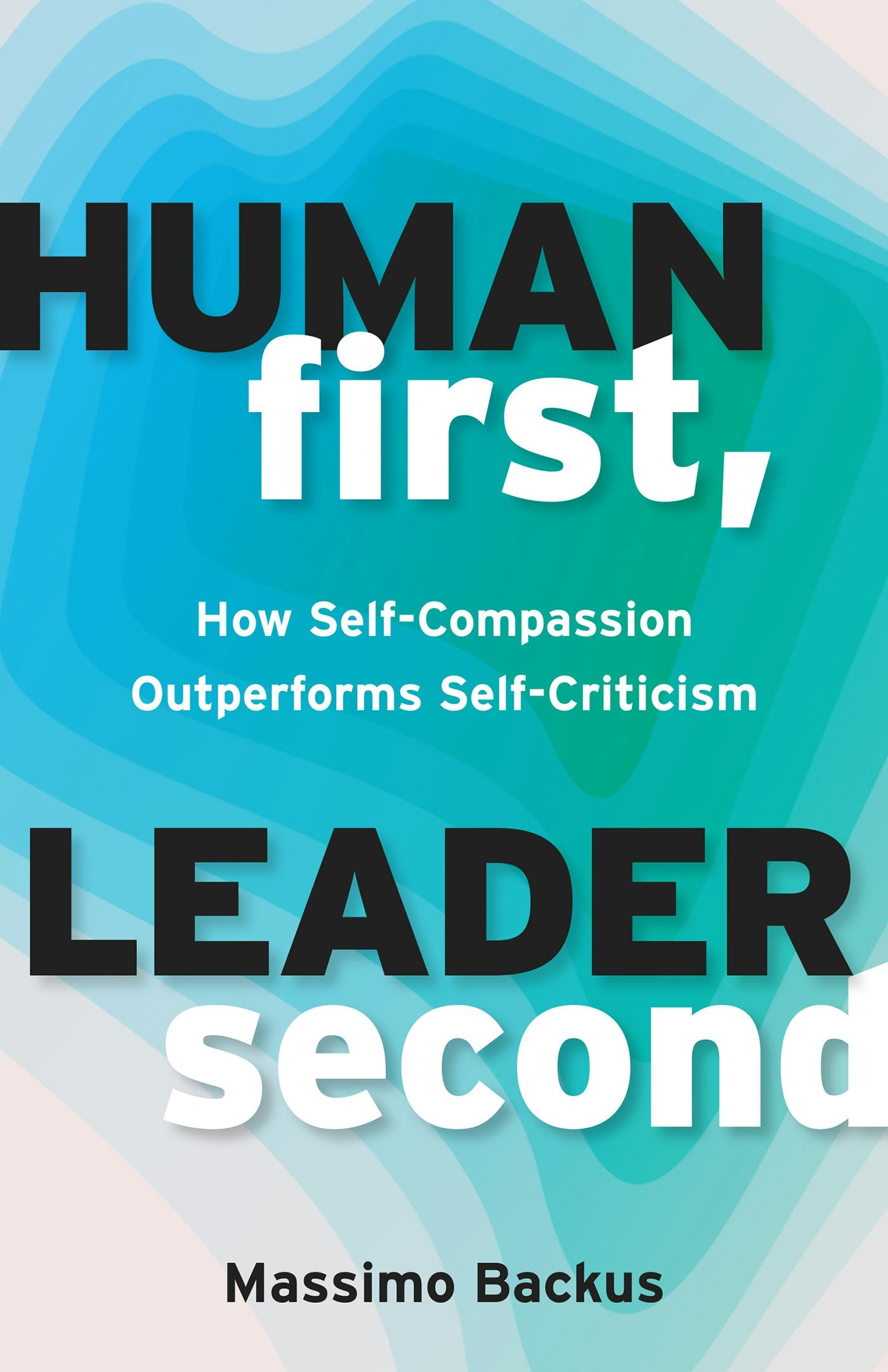 Cover image for Human First, Leader Second, isbn: 9781523007059