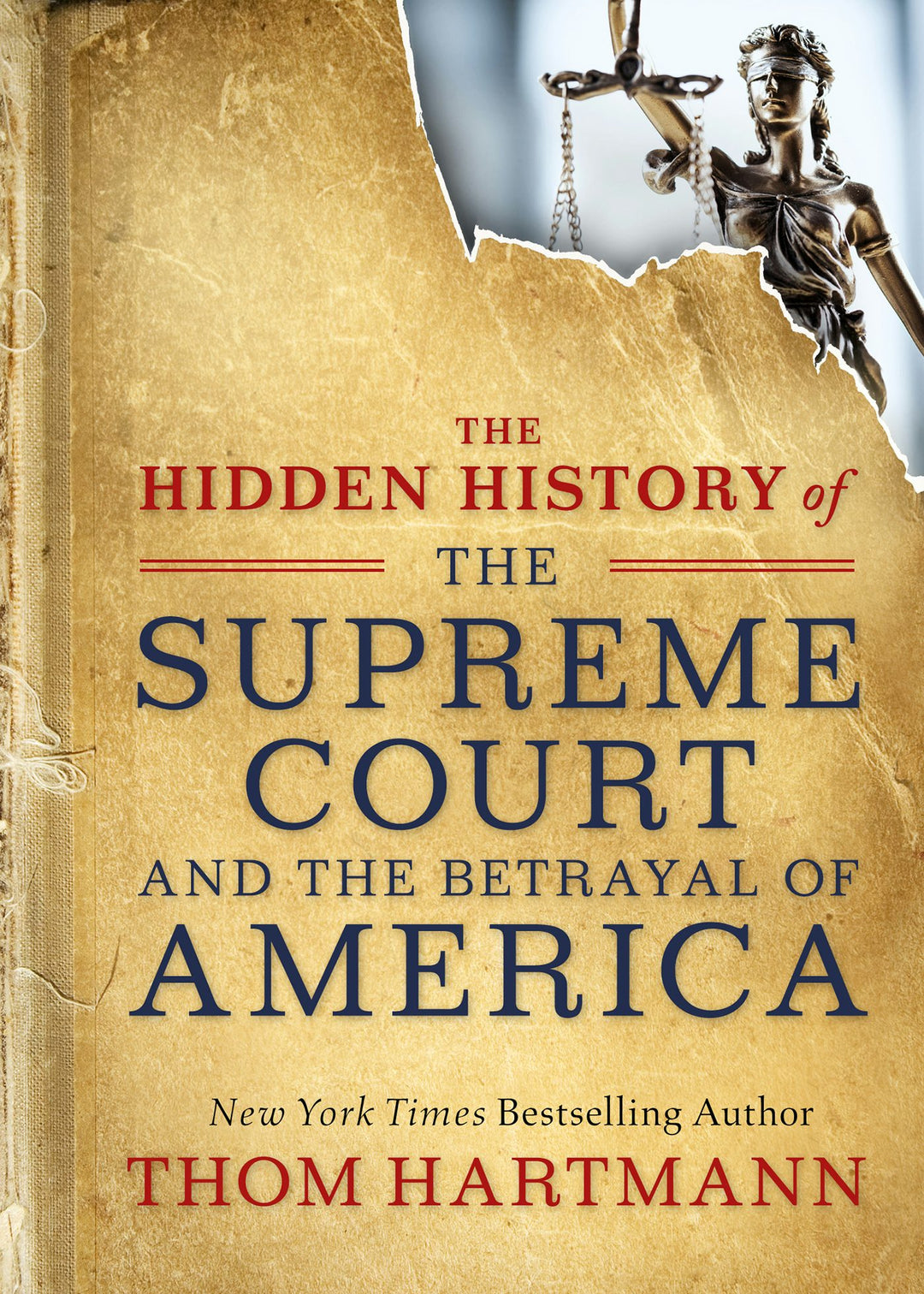 Cover image for The Hidden History of the Supreme Court and the Betrayal of America, isbn: 9781523085941