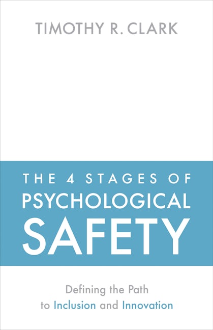 Cover image for The 4 Stages of Psychological Safety, isbn: 9781523087693