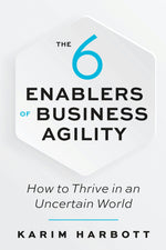 Cover image for The 6 Enablers of Business Agility, isbn: 9781523090051