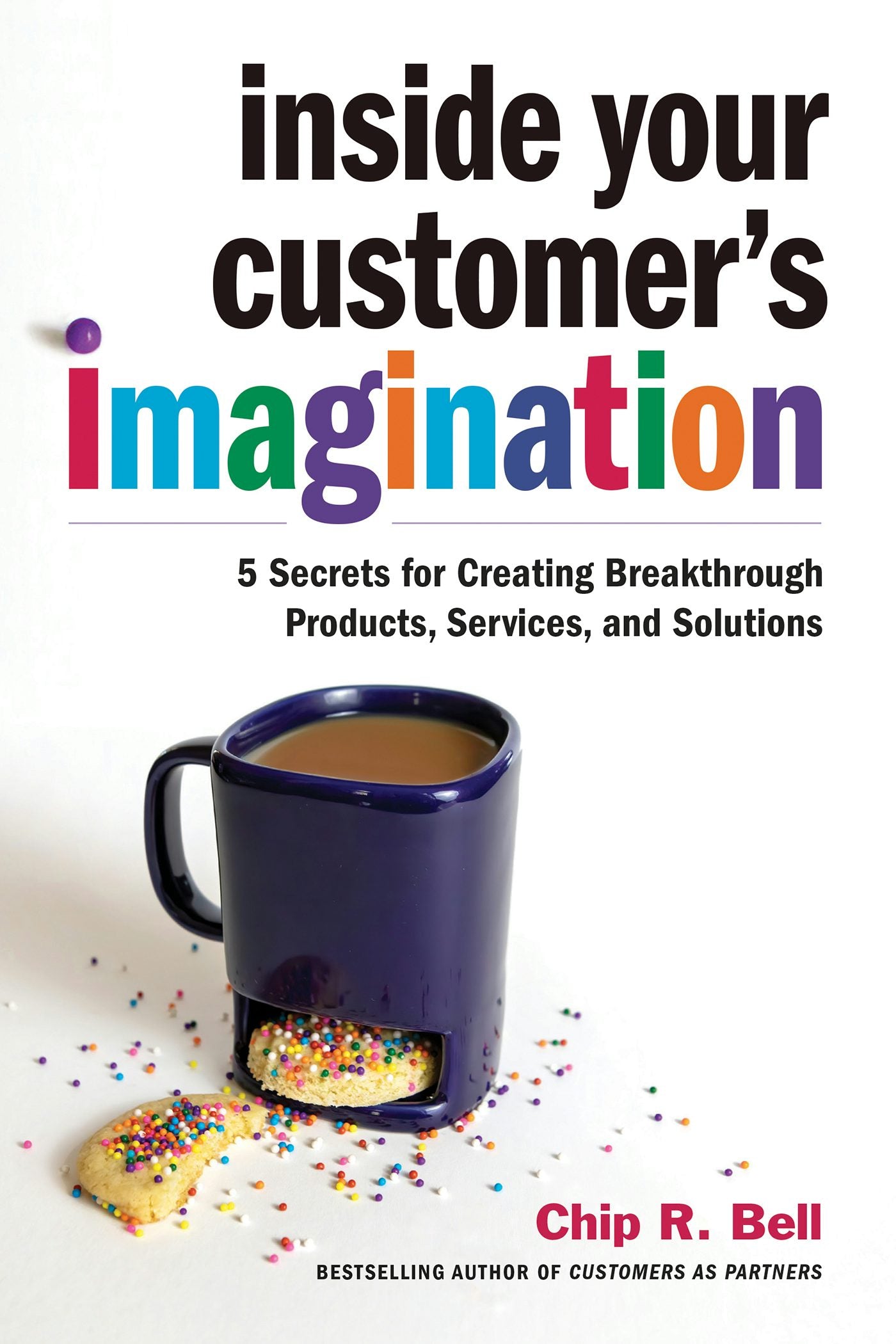 Cover image for Inside Your Customer's Imagination, isbn: 9781523090204