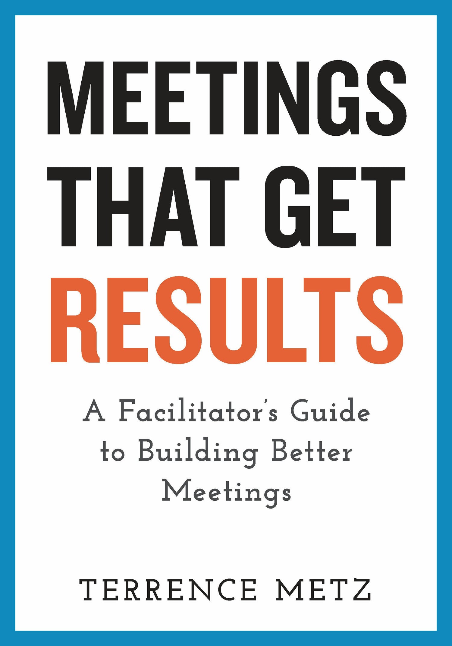 Cover image for Meetings That Get Results, isbn: 9781523093151