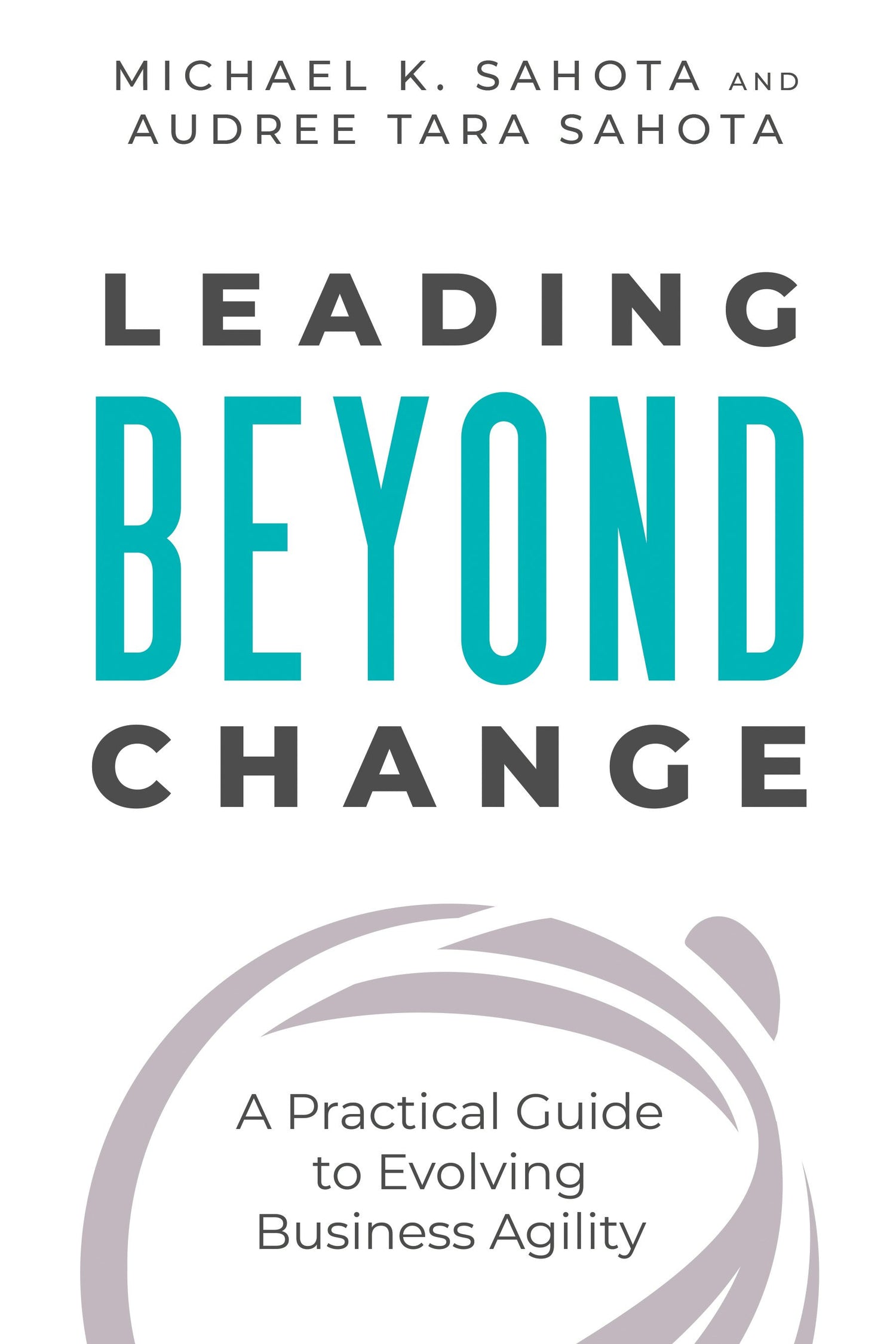 Cover image for Leading Beyond Change, isbn: 9781523093465