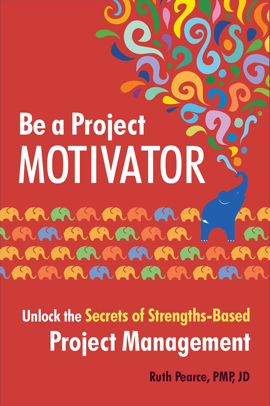 Cover image for Be a Project Motivator, isbn: 9781523095797