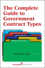 Cover image for The Complete Guide to Government Contract Types, isbn: 9781523097142