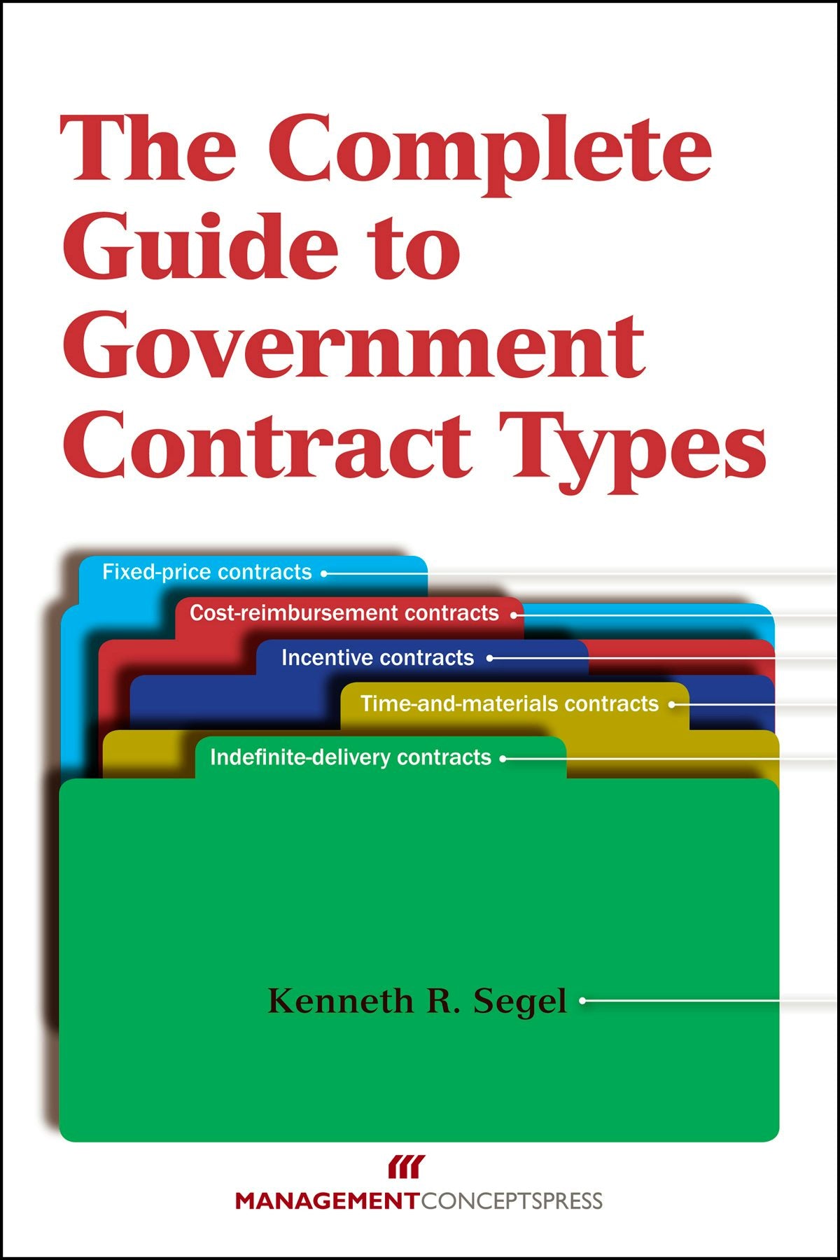 Cover image for The Complete Guide to Government Contract Types, isbn: 9781523097142