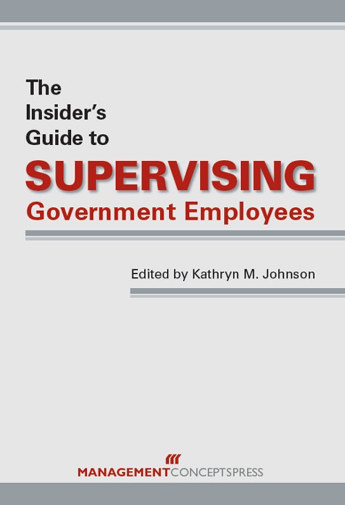 Cover image for The Insider's Guide to Supervising Government Employees, isbn: 9781567263268