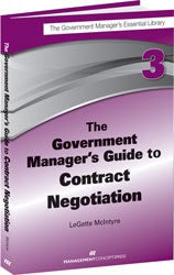 Cover image for The Government Manager's Guide to Contract Negotiation, isbn: 9781567264128