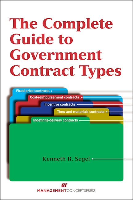 Cover image for The Complete Guide to Government Contract Types, isbn: 9781567264692