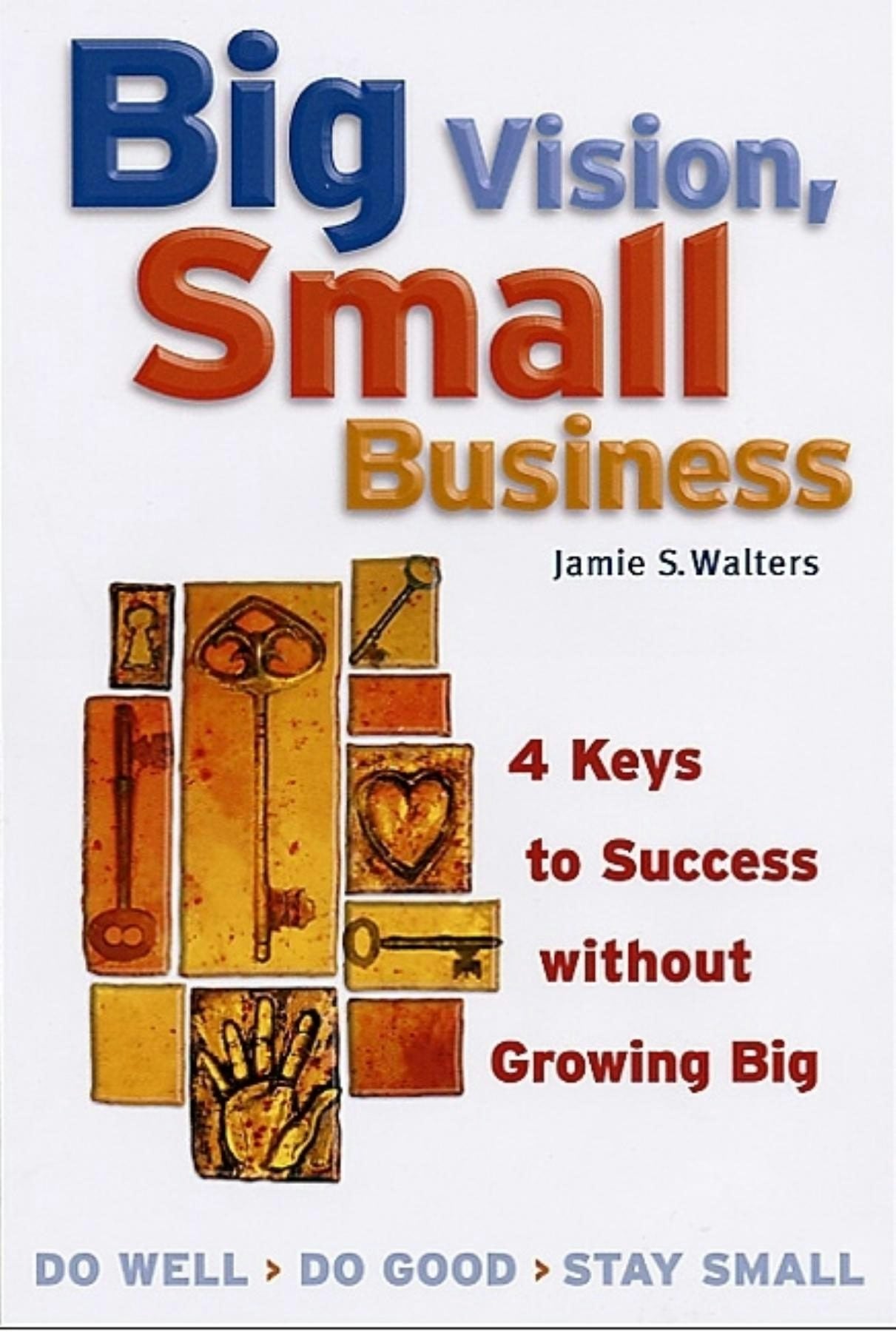 Cover image for Big Vision, Small Business, isbn: 9781576751886